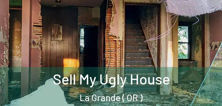  Sell My Ugly House La Grande ( OR )