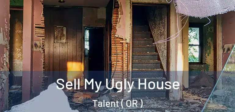  Sell My Ugly House Talent ( OR )