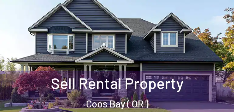  Sell Rental Property Coos Bay ( OR )