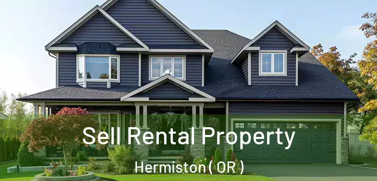 Sell Rental Property Hermiston ( OR )