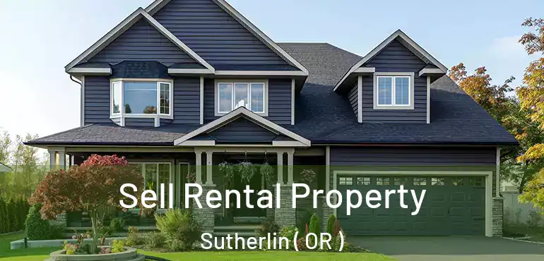  Sell Rental Property Sutherlin ( OR )