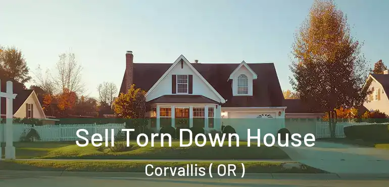  Sell Torn Down House Corvallis ( OR )