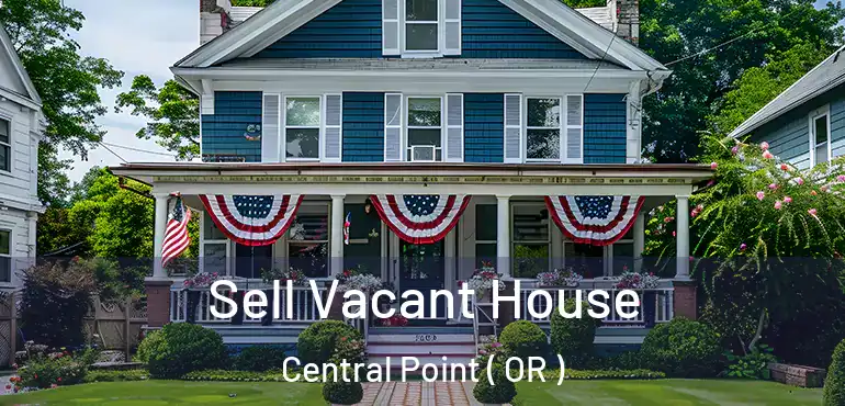  Sell Vacant House Central Point ( OR )