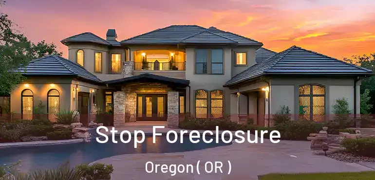  Stop Foreclosure Oregon ( OR )