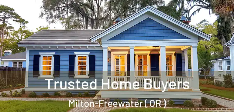  Trusted Home Buyers Milton-Freewater ( OR )