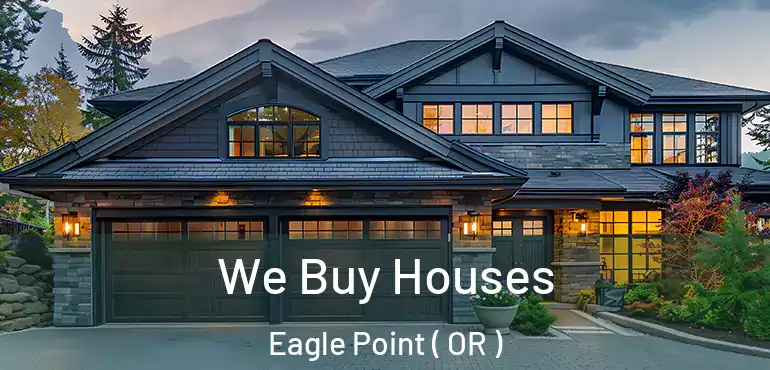  We Buy Houses Eagle Point ( OR )