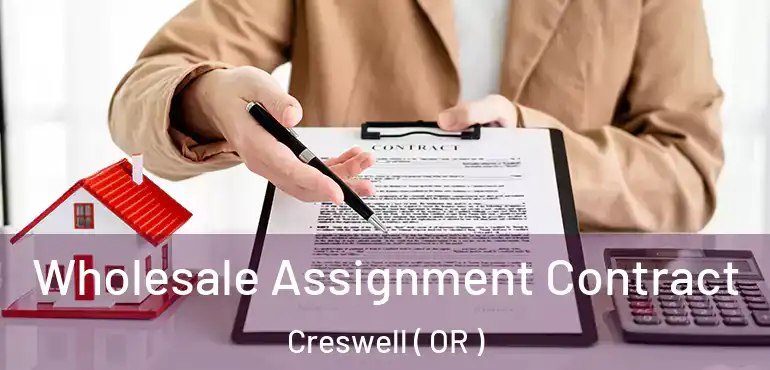  Wholesale Assignment Contract Creswell ( OR )