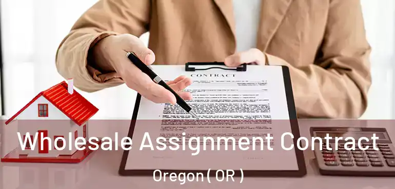  Wholesale Assignment Contract Oregon ( OR )