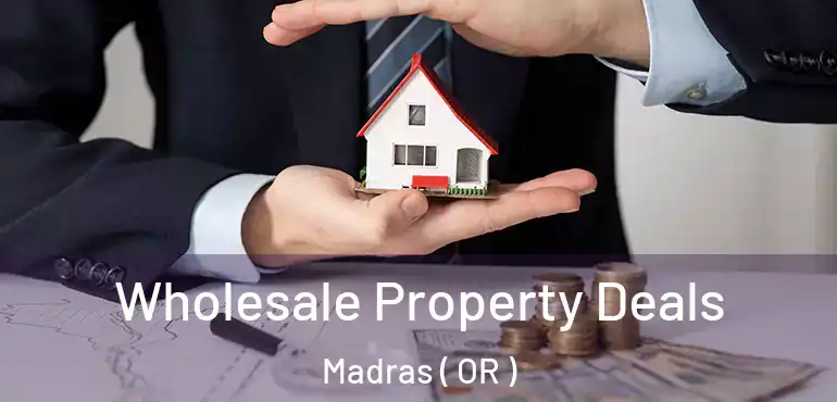  Wholesale Property Deals Madras ( OR )