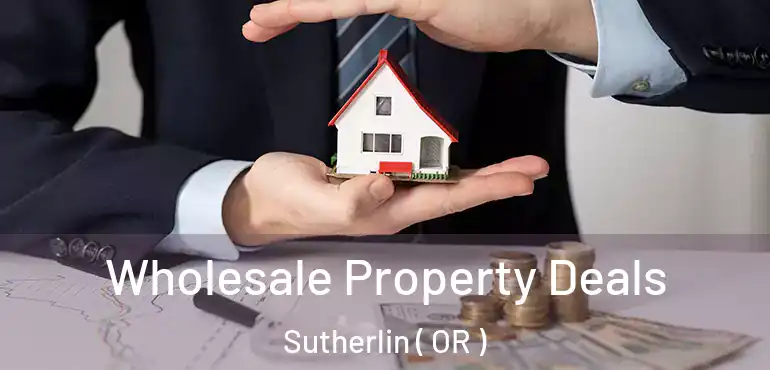  Wholesale Property Deals Sutherlin ( OR )