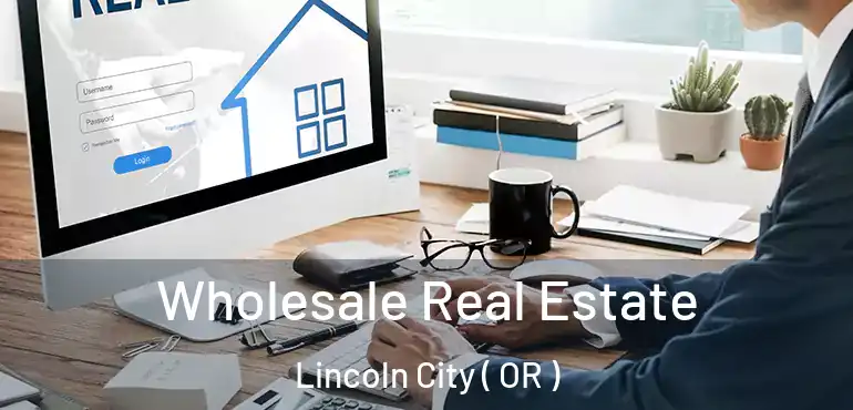 Wholesale Real Estate Lincoln City ( OR )