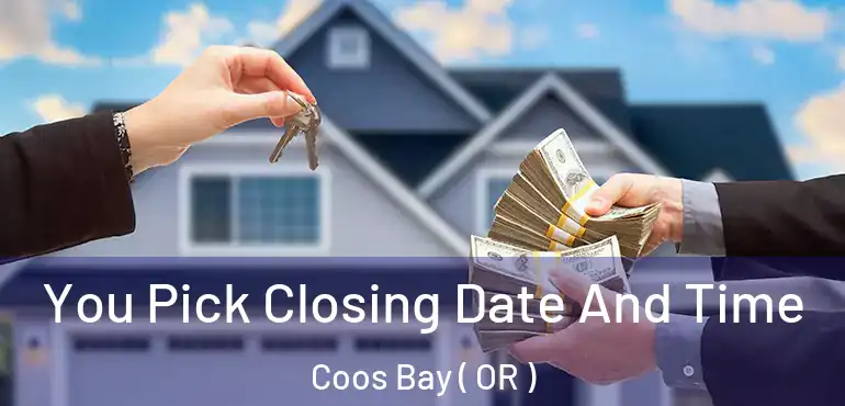  You Pick Closing Date And Time Coos Bay ( OR )