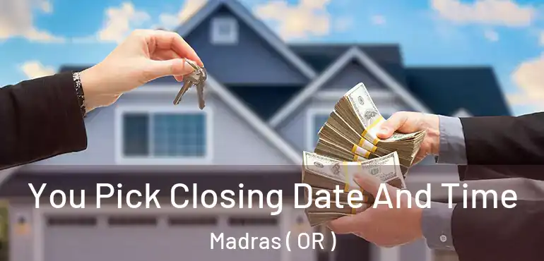  You Pick Closing Date And Time Madras ( OR )